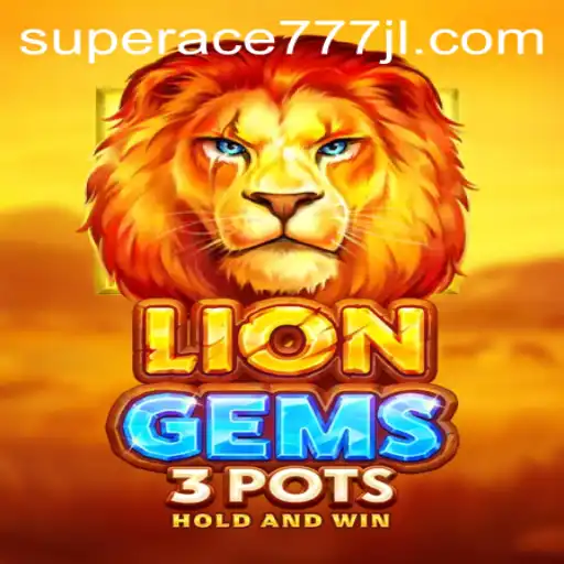 LionGems3pots: The Enchanting World of Superace777