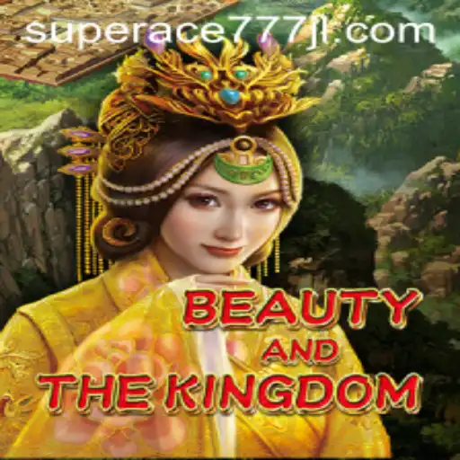 Exploring the Enchanting Realm of BeautyAndTheKingdom: A Superace777 Adventure